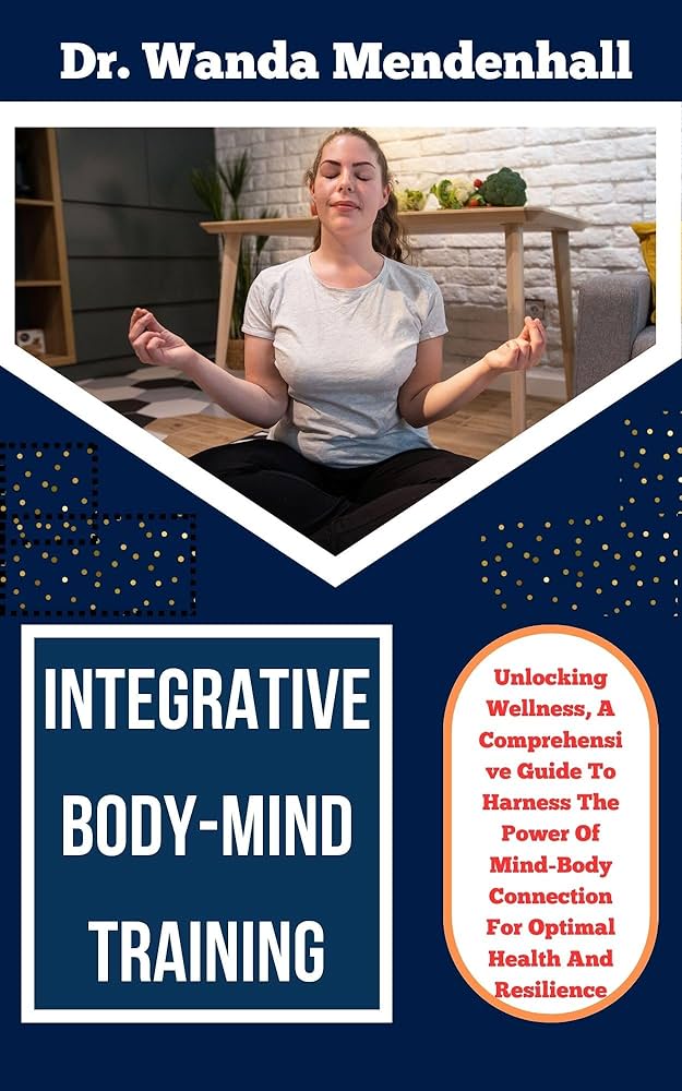 Amazon.com: INTEGRATIVE BODY-MIND TRAINING: Unlocking